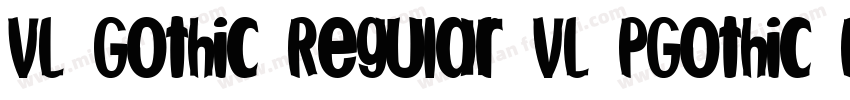 VL Gothic Regular VL PGothic Regula字体转换